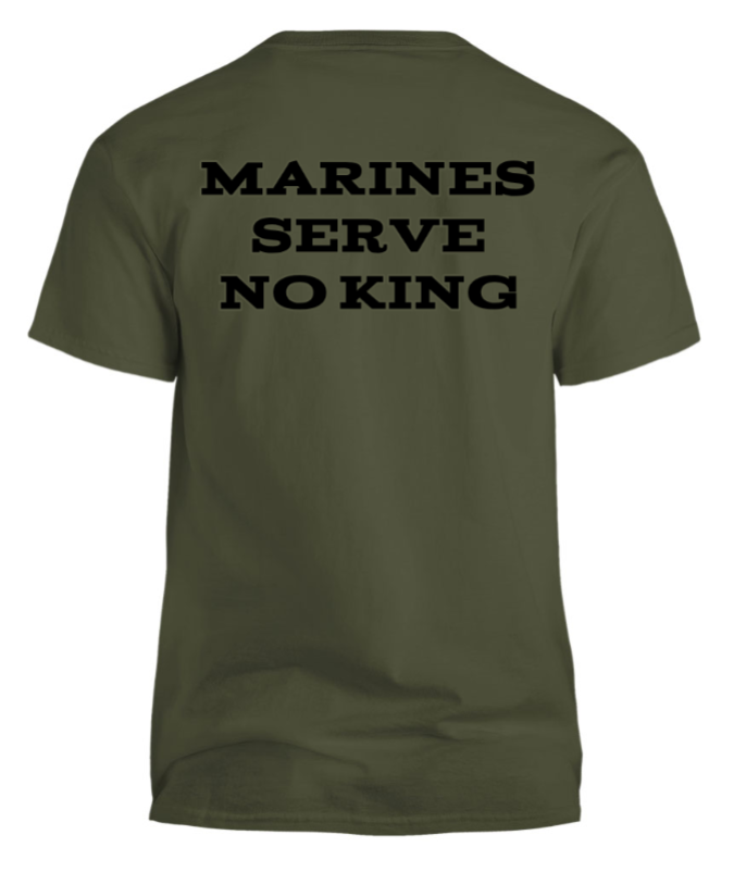 Marines Serve No King Tee